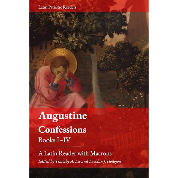 The Confessions of Saint Augustine: A Latin Reader's Edition Books